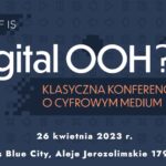 Konferencja "IAB HowTo: WTF is digital OOH? Klasyczna konferencja o cyfrowym medium"